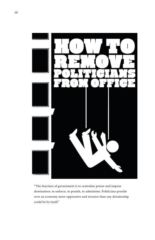 The function of government s to centrlize power and impose domintion: to enforce, o punish, to administer Polticians preside  aver an ecanomy more oppressive and invasive than any dictstorship  could be by tself” 